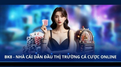 BK8 - Trải nghiệm cá cược đẳng cấp với nhiều ưu đãi cực chất